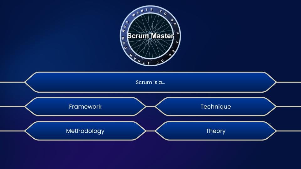 Quiz question styled like Who Wants to Be a Scrum Master, asking 'Scrum is a...' with answer options: Framework, Technique, Methodology, and Theory.